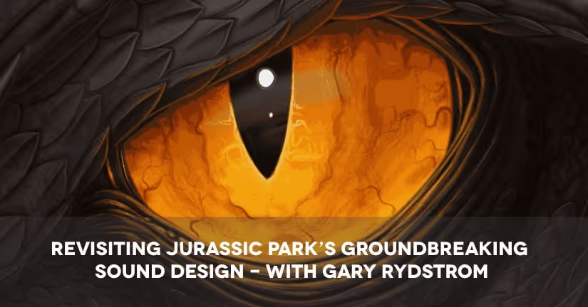 Jurassic Park sound design Gary Rydstrom