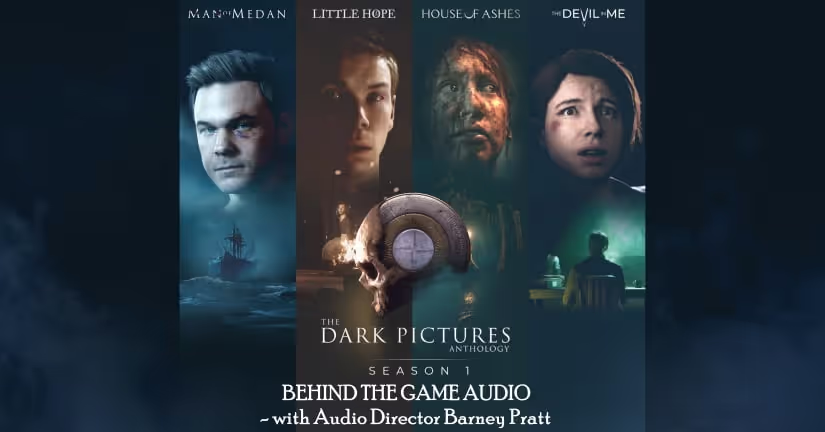 The Dark Pictures Anthology Game Audio