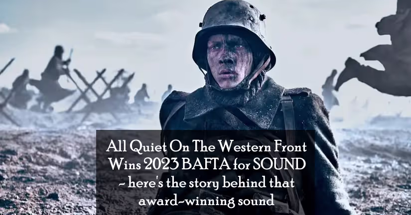 All Quiet On The Western Front BAFTA Winner in the SOUND category