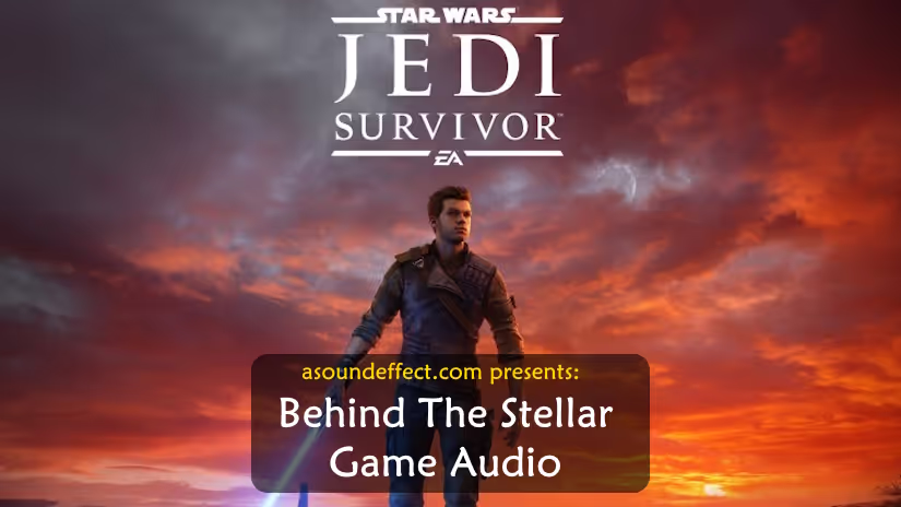 Star Wars Jedi: Survivor game audio