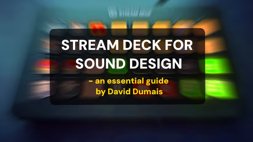 Stream Deck For Sound Design - an essential guide