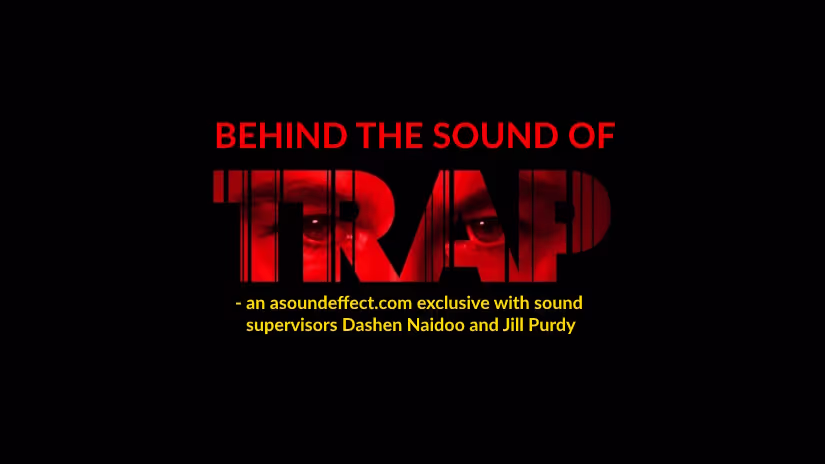 Trap film sound design