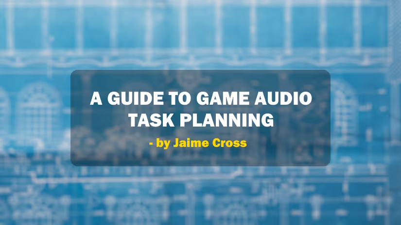 Game audio task planning guide