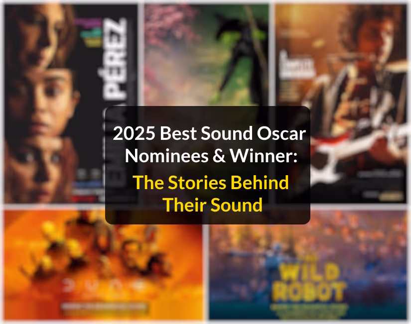 Behind the sound for the 2025 Oscar Nominees and Winner for Best Sound