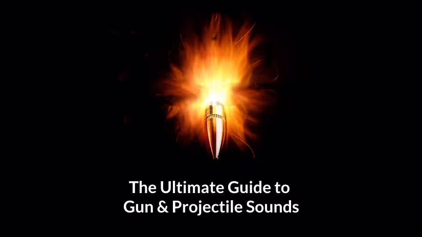 The Ultimate Guide to Gun & Projectile Sounds