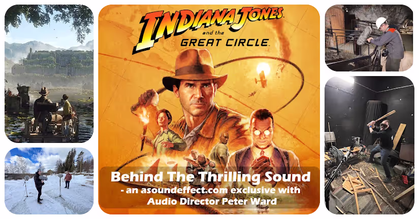 Behind the Intriguing Sound of ‘Indiana Jones and the Great Circle’ – with Audio Director Pete Ward