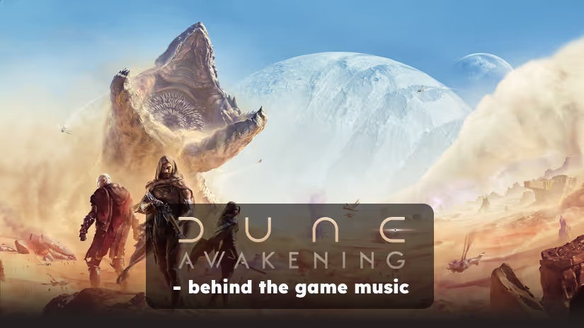 Dune: Awakening – behind the game music: