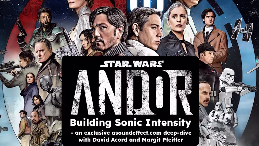 Andor Season 2 sound design and sound effects deep-dive