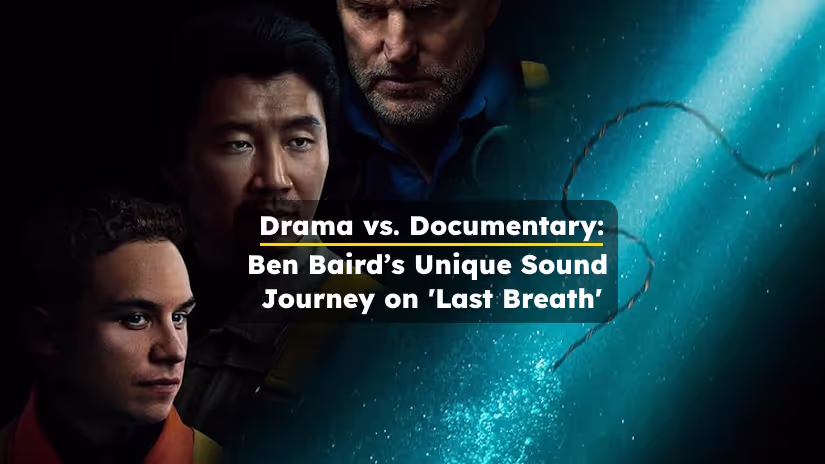 Last Breath Documentary and feature film sound