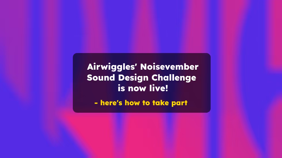Airwiggles Noisevember 2025