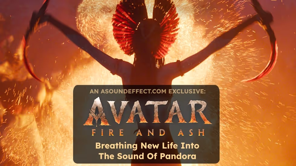 Avatar Fire & Ash Film Sound Design