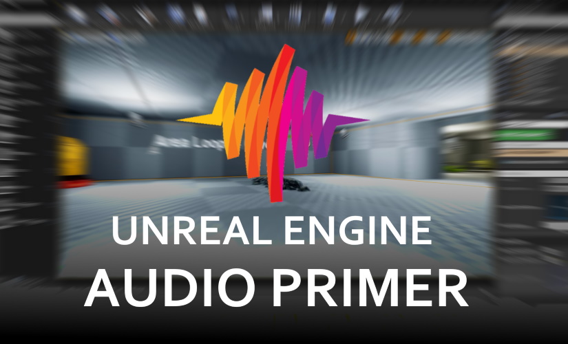 Getting started with game audio in Unreal Engine
