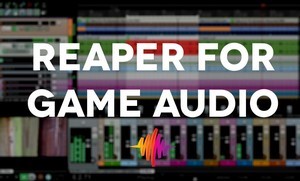 REAPER for game audio tutorial