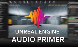 Getting started with audio in Unreal Engine
