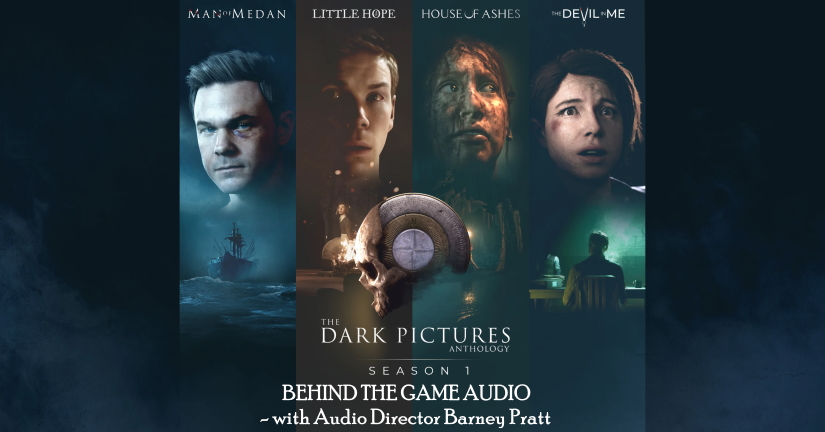 ボンバ！ The Dark Anthology Designing the Frightening Sound of 'The Dark Pictures Anthology