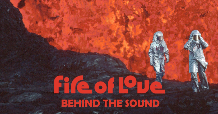 Designing Volcano Sounds for Oscar-nom'd Documentary 'Fire of Love