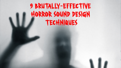 9 horror sound design techniques