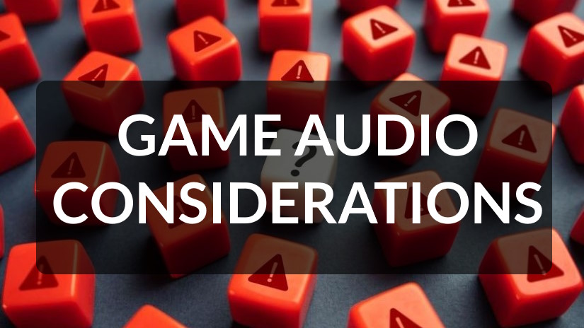 Important game audio considerations