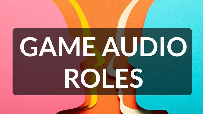 Game audio roles
