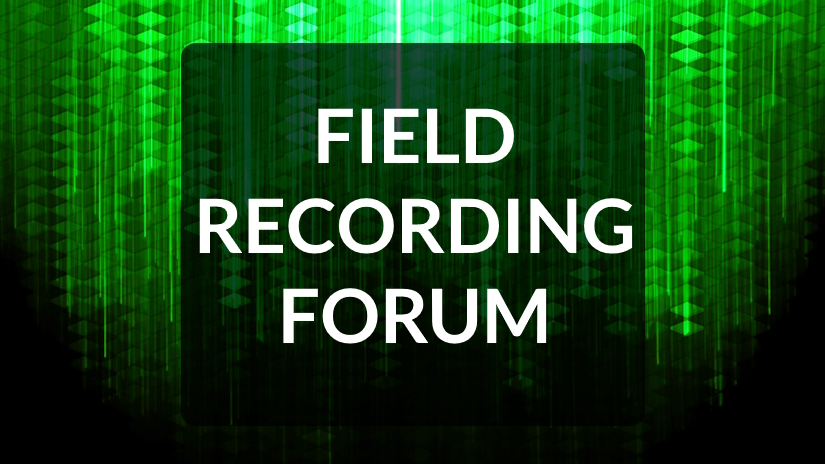 Field Recording Forum