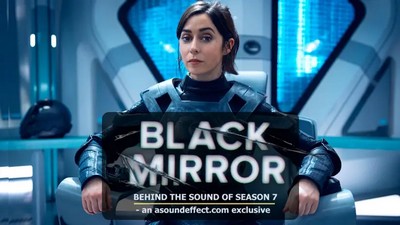 Behind the Sound of Black Mirror Season 7