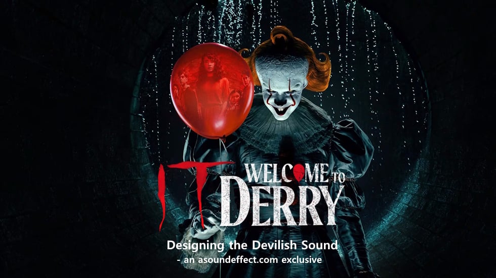 Designing the Devilish Sound of “IT: Welcome to Derry” – with David V. Butler, Brandon Jones and Erick Ocampo