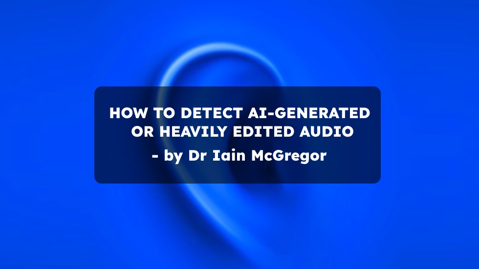 How to hear AI-generated or heavily edited audio