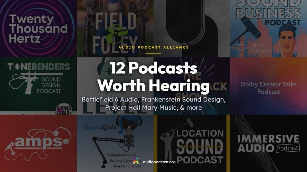 12 Podcasts Worth Hearing: Battlefield 6 Audio, Frankenstein Sound Design, Project Hail Mary Music, & more