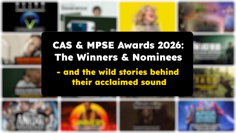 CAS & MPSE Awards 2026: The Winners & Nominees – and the wild stories behind their acclaimed sound