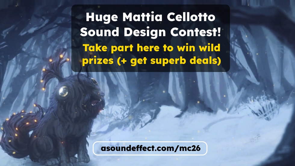 Huge Mattia Cellotto Sound Design Contest – enter here!