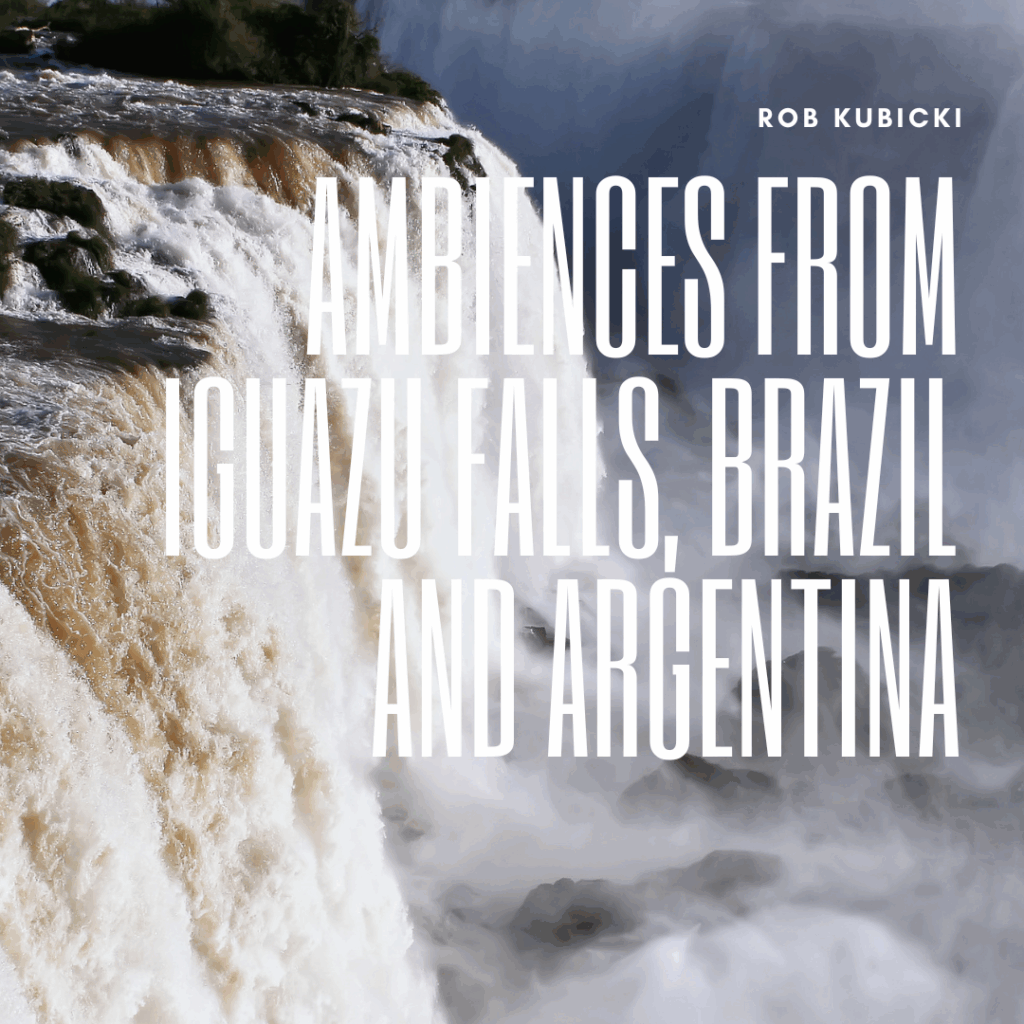 Ambiences from Iguazu Falls, Brazil and Argentina