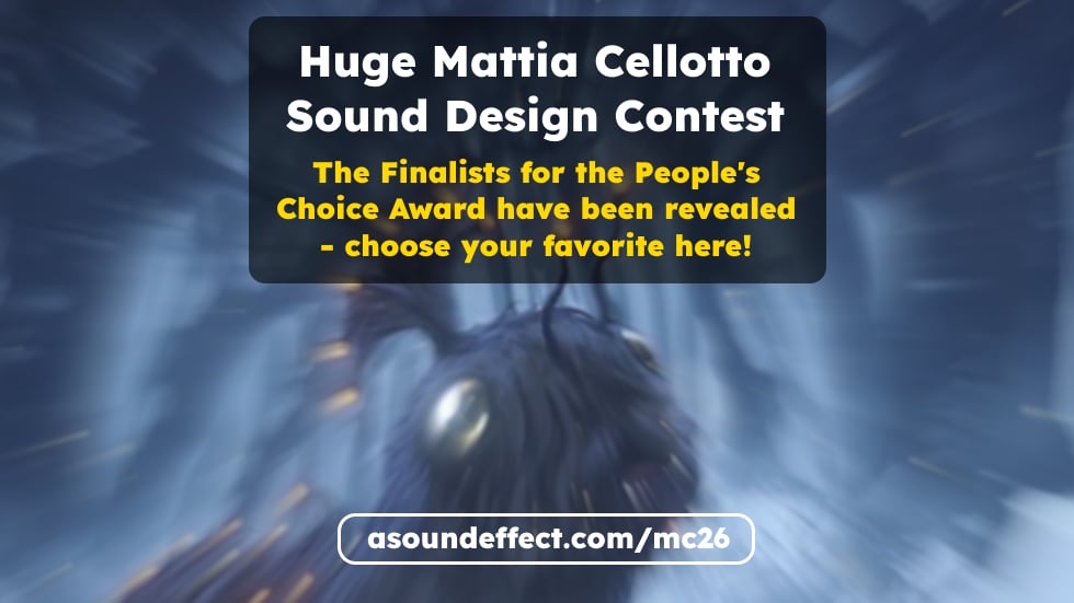 Vote for your favorite in the huge Mattia Cellotto Sound Design Contest!