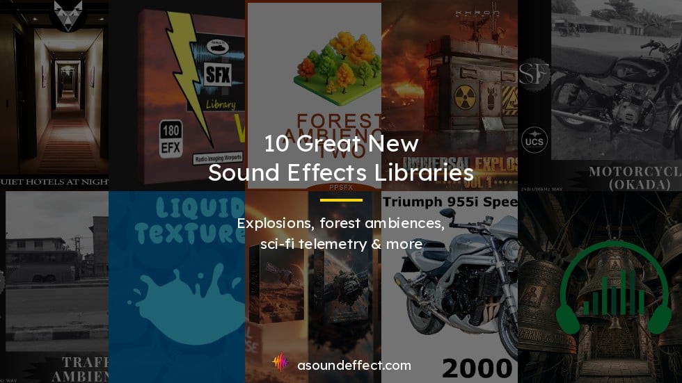 10 great new sound effects libraries: Explosions, churches & monasteries, forests, sci-fi & more