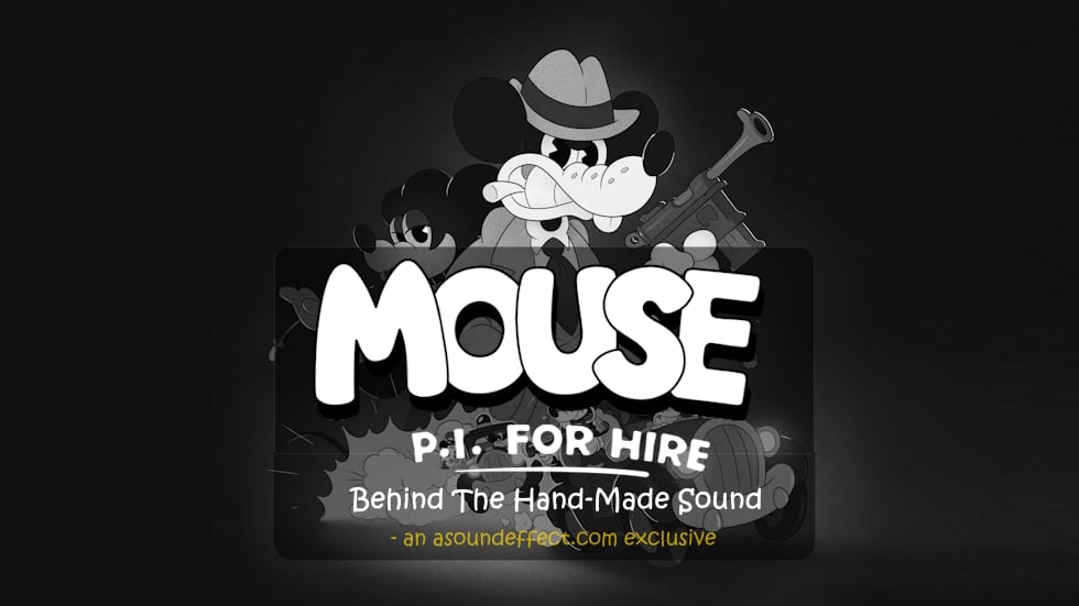 Behind the Hand-Made Sound of ‘MOUSE: P.I. For Hire’ – with Damian Czajka, Lukasz Koscielny, and Patryk Scelina