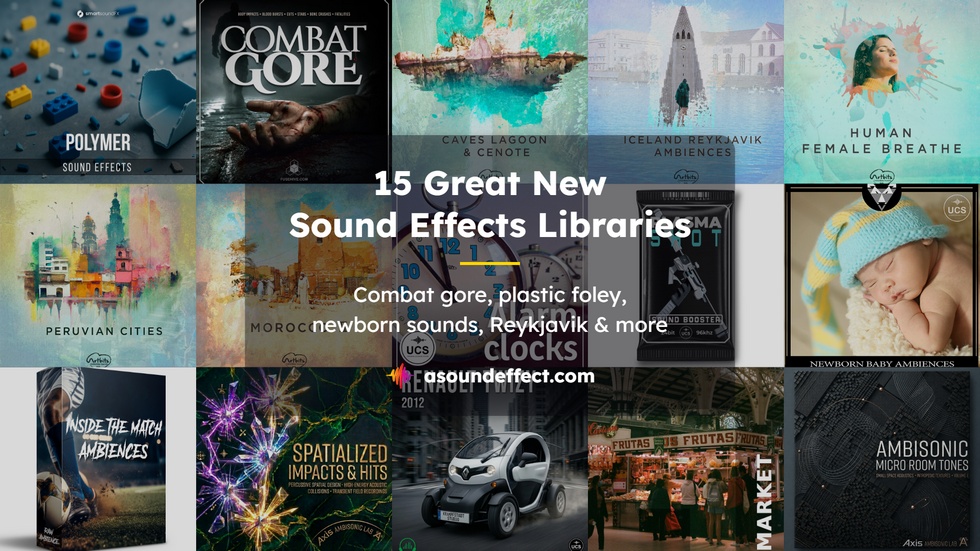 15 great new sound effects libraries: Combat gore, plastic foley, newborn sounds, Reykjavik ambiences & more