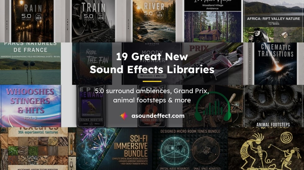 19 great new sound effects libraries: Animal footsteps, rain in surround, racing SFX, ambisonic sci-fi & more