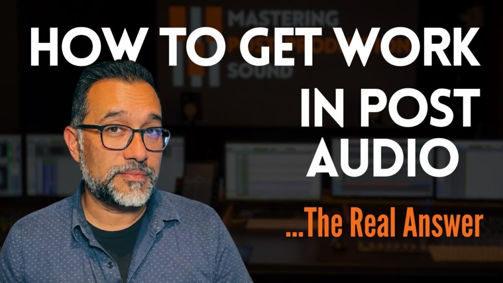 How to get work – and keep working – in Audio Post: Joel D. Catalan shares insights from 18+ years in sound