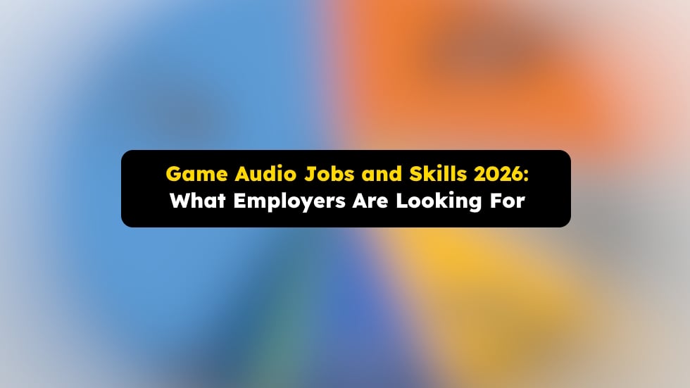 What Game Audio Employers Are Looking For In 2026 – by Brian Schmidt: