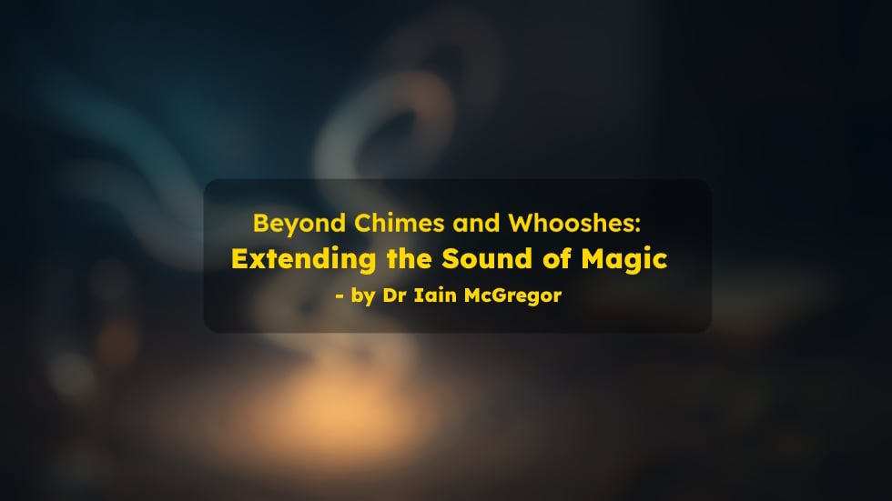 Beyond chimes and whooshes: Extending the sound of magic