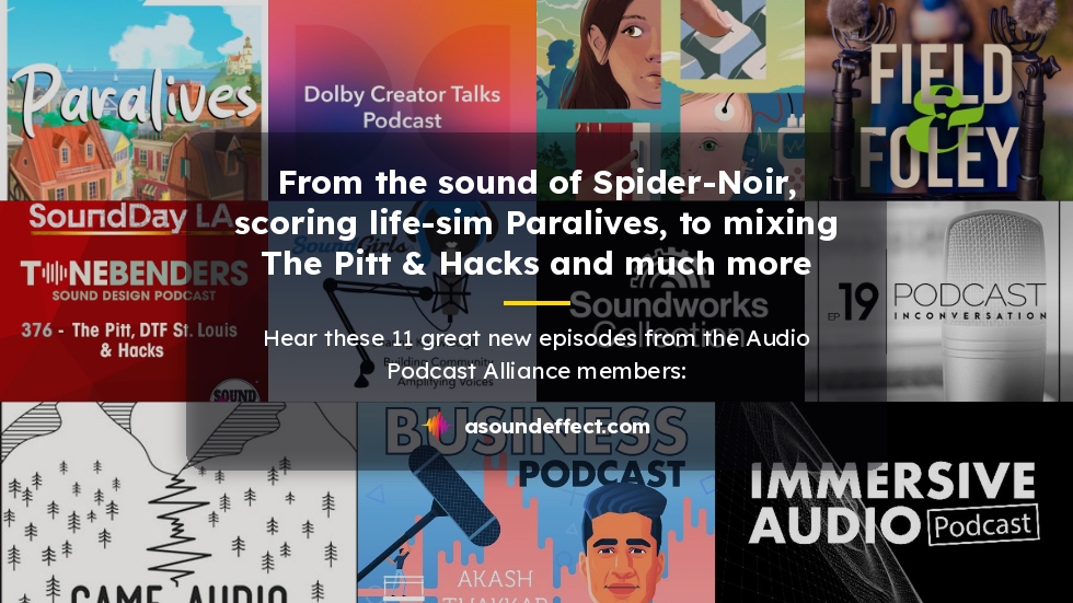 11 great new podcast episodes about sound – from Spider-Noir to 21 years of game audio at Valve