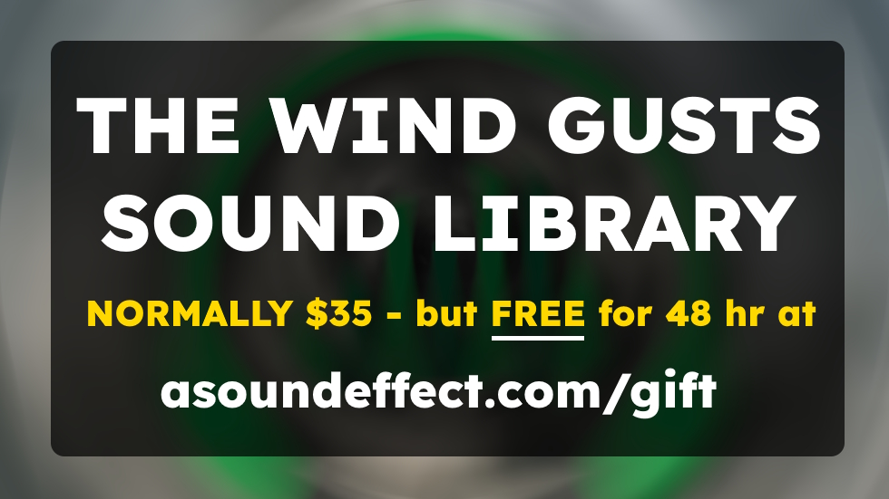 Get the WIND GUSTS sound effects library – completely free (for a very limited time!):