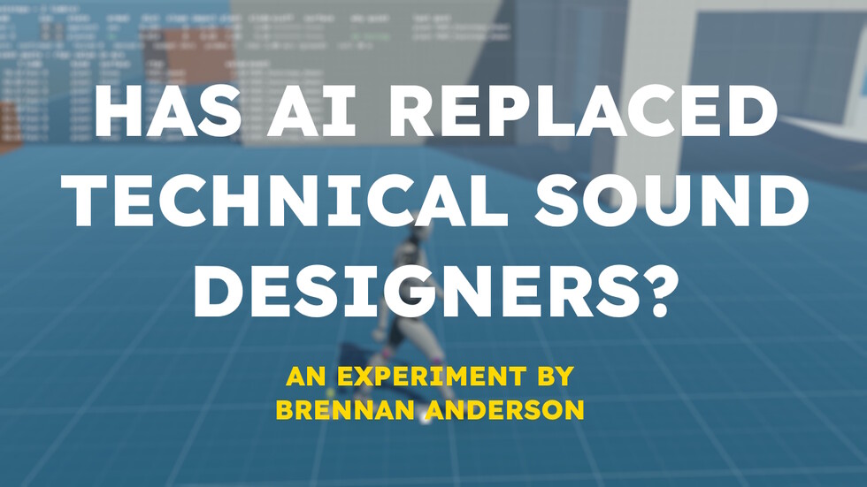 Has AI Replaced Technical Sound Designers? An experiment by Brennan Anderson:
