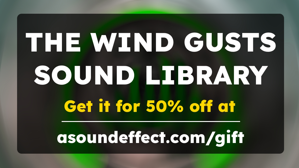 Get the WIND GUSTS sound effects library at 50% off