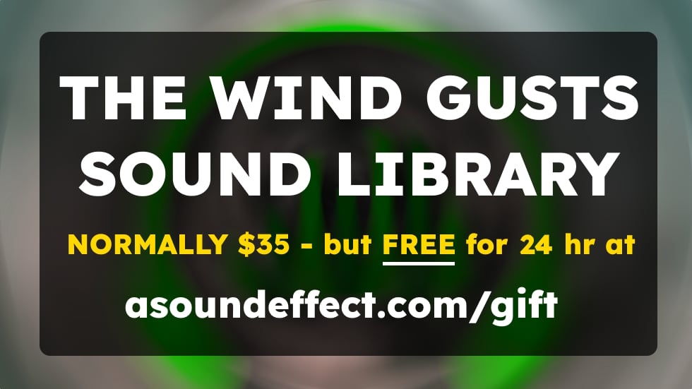 Get the WIND GUSTS sound effects library – completely free (for a very limited time!):